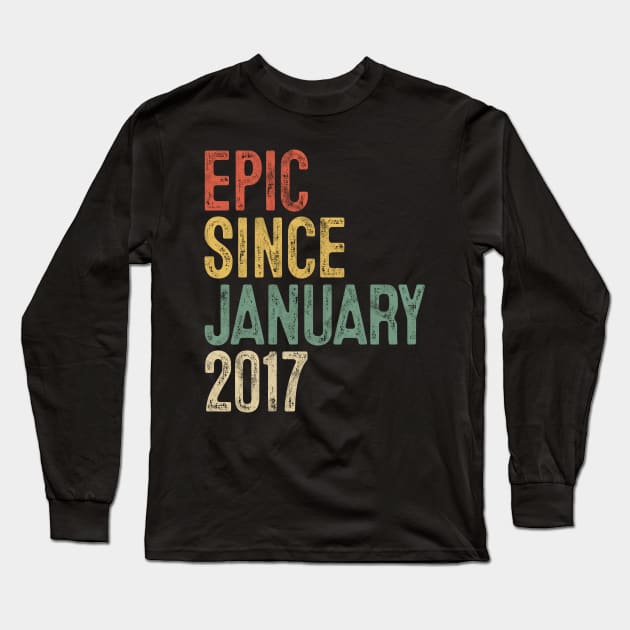 Funny Epic Since January 2017 3rd Birthday Gift 3 Year Old Long Sleeve T-Shirt by rhondamoller87